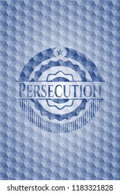 Persecution blue emblem with geometric pattern.