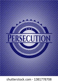 Persecution emblem with jean background