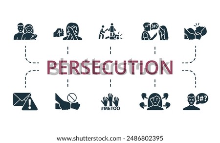 Persecution icons set. Creative icons: sexual harassment, violence, beating, abuse, rape, threatening letter, stop harassment, metoo, bullying, hate.