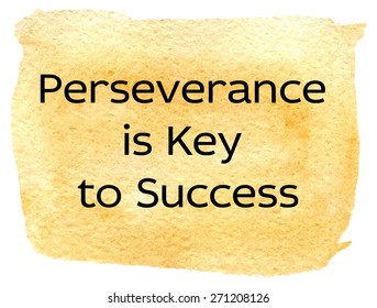 Perseverance is Key to Success. Inspiration vector illustration on yellow watercolor background.