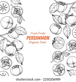 Persimmon fruit hand drawn design. Vector illustration. Design, package, brochure illustration. Persimmons fruits frame illustration. Design elements for packaging design and other.