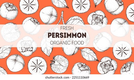 Persimmon fruit hand drawn design. Vector illustration. Sketch Design, package, brochure illustration. Persimmon fruit frame illustration. Design elements for packaging design and other.