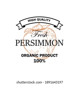 Persimmon fruit logo with hand drawn element isolated on white background. Vector illustration in vintage style