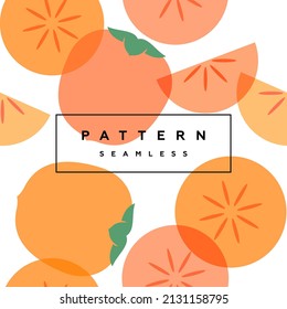 Persimmon seamless pattern. Fruit background. Transparent fruits and frame with text is on separate layer. Label and packaging simple design.