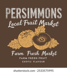 Persimmons Food print design. Organic local fruit market design for t shirt print, Persimmons fruit vintage t-shirt design