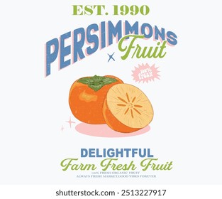 Persimmons fruit vintage t-shirt design. Persimmons club print design. Organic local fruit market design for t shirt print, poster, sticker and other uses.