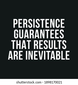 Persistence Guarantees That Results Are Inevitable