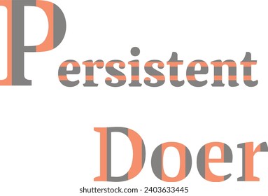 Persistent Doer T-Shirt Design for Unstoppable Style , Quate of Persistent Doer Design 