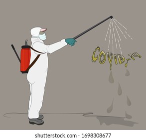 A person in an antiviral suit with an atomizer to disinfect viral diseases such as coronavirus, sars and merce fills the word COVID-19