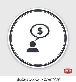A person with a cloud. Icon dollar. Human thought bubble above his head. Flat design style. Made in vector illustration. Emblem or label with shadow.