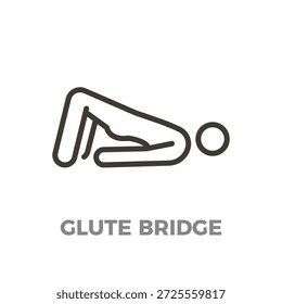 Persona que hace un ejercicio de puente glúteo, fortaleciendo los músculos centrales, los glúteos y las caderas. Símbolo de entrenamiento físico y de salud. Ilustración de icono de línea delgada de Vector con trazo editable