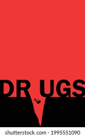 A person falls from the inscription drugs into the abyss. The concept of destroying one's own life due to a bad habit. It is dear to people to return to a normal life. An empty place for a text.