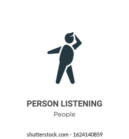 Person listening glyph icon vector on white background. Flat vector person listening icon symbol sign from modern people collection for mobile concept and web apps design.
