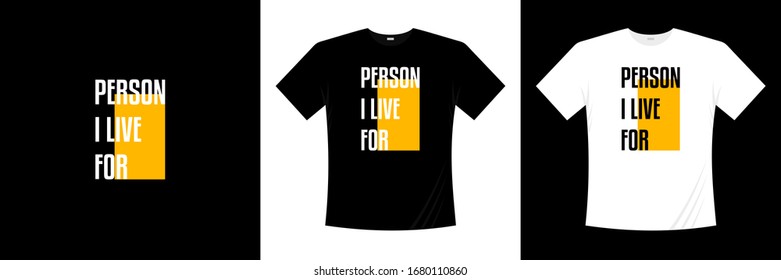 Person i live for typography t-shirt design