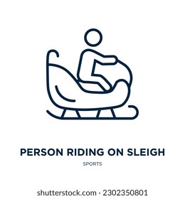 person riding on sleigh icon from sports collection. Thin linear person riding on sleigh, sleigh, sled outline icon isolated on white background. Line vector person riding on sleigh sign, symbol for 