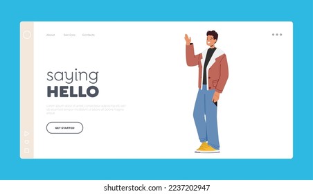 Plantilla de la página de aterrizaje de Hello. Feliz Carácter Masculino Ondeando La Mano, Joven Con Ropa Casual Muestra Gesto De Bienvenida, Gestos Alegres, Saludos Lenguaje Corporal. Ilustración del vector de dibujos animados