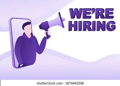 Person shouting in megaphone. We are hiring word. Vector illustration concept for any purposes.