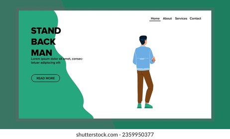 person stand back man vector. young male, view behind, casual rear person stand back man web flat cartoon illustration