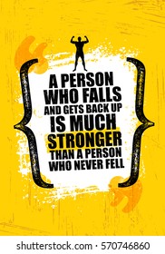 A Person Who Falls And Gets Back Up Is Much Stronger Than A Person Who Never Fell. Inspiring Creative Motivation Quote Template. Vector Typography Banner Design Concept On Texture Rough Background