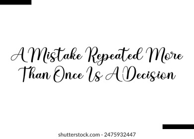 A PERSON WHO NEVER MADE A MISTAKE NEVER TRIED ANYTHING NEw  typography text of Motivational quote