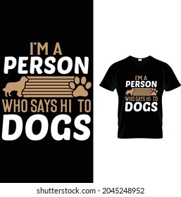 I'm A Person Who Say Hi To Dog  Newest T Shirt Design