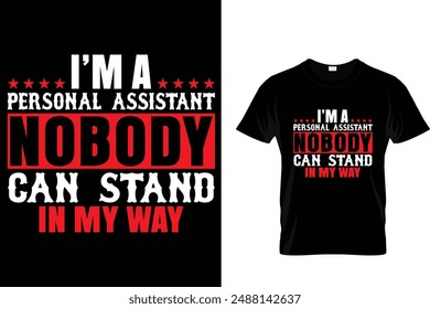 I'm a personal assistant nobody can stand in my way - Administrative Professionals Day T Shirt