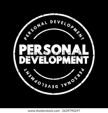 Personal Development - consists of activities that develop a person's capabilities and potential, build human capital, facilitate employability, text concept stamp
