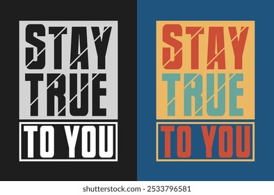 Personal Growth and Authenticity: 'Stay True to You' Vector Graphic