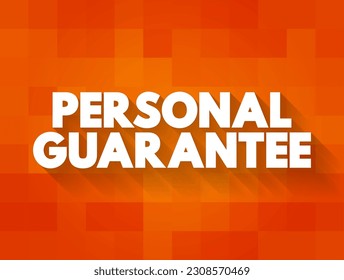 Personal Guarantee is a promise made by a person to accept responsibility for some other party's debt if the debtor fails to pay it, text concept background