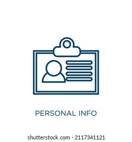 personal info icon. Thin linear personal info outline icon isolated on white background. Line vector personal info sign, symbol for web and mobile