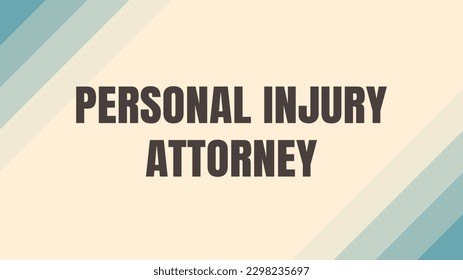 Personal Injury Attorney: A lawyer specializing in cases of personal injury.