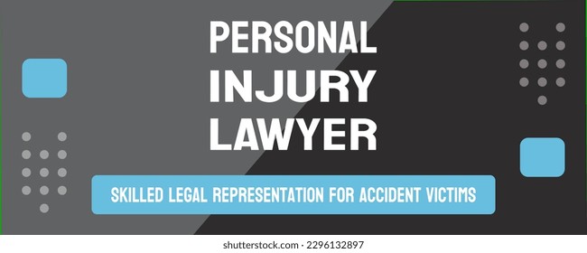 PERSONAL INJURY LAWYER - lawyer specializing in personal injury cases