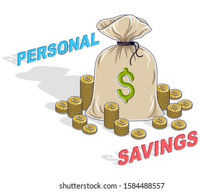 Personal Savings concept, Money Bag with coins cents stacks isolated on white background. Isometric vector business and finance illustration, 3d thin line design.