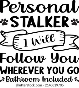 Personal Stalker Dog Svg Silhouette Tshirt Stock Vector (Royalty Free