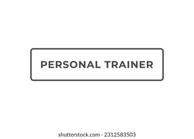 Personal Trainer Button. Speech Bubble, Banner Label Personal Trainer