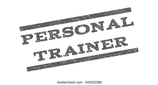 Personal Trainer watermark stamp. Text tag between parallel lines with grunge design style. Rubber seal stamp with scratched texture. Vector grey color ink imprint on a white background.