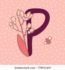 Personalized flower alphabet. Vector hand drawn floral monogram. Stylish letter "P" decorated with flowers. Perfect for posters, invitation, greeting card, webs graphics, blog, banner, logo