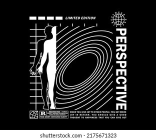 perspective slogan graphic design for t shirt, street wear, vintage fashion and urban style