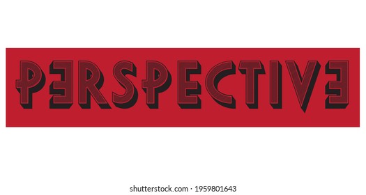 perspective slogan print. text print for t-shirt, sticker, apparel, wallpaper, background and all uses