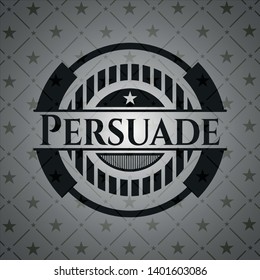 Persuade black badge. Vector Illustration. Detailed.