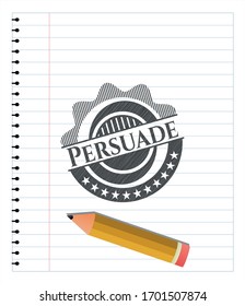 Persuade pencil strokes emblem. Vector Illustration. Detailed.