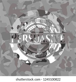 Persuasive on grey camo texture