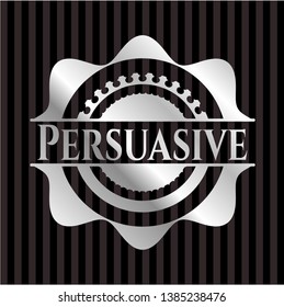 Persuasive silver badge or emblem. Vector Illustration. Mosaic.