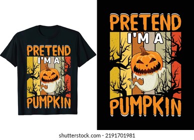 pertend i'm a pumpkin t shirt design