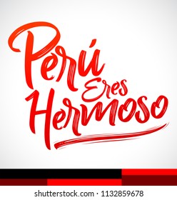 Peru eres hermoso, Peru you are beautiful spanish text, vector lettering illustration