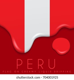 Peru Flag on Creamy Liquid Dripping : Vector illustration