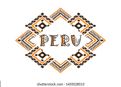 Peru travel illustration vector. Ethnic background design with traditional peruvian pattern label from tribal embroidery ornaments for flyer, banner, poster, card design.