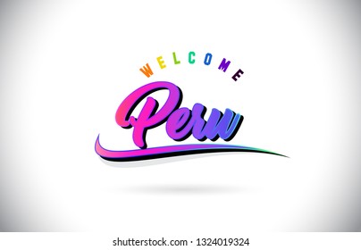 Peru Welcome To Word Text with Creative Purple Pink Handwritten Font and Swoosh Shape Design Vector Illustration.
