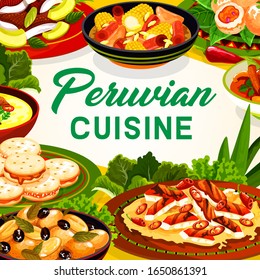 Peruvian cuisine fish ceviche, meat and vegetable dishes with dessert vector frame. Grilled chicken and chilli salad, oxtail soup and beef corn stews, shrimp croquettes, baked potato, cookie alfajores