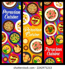 Peruvian cuisine food banners of vector dishes with fish, vegetable and meat meal. Avocado seafood ceviche, corn chowder and beef stew lomo saltado with flatbread, cookie alfajor and quinoa salad